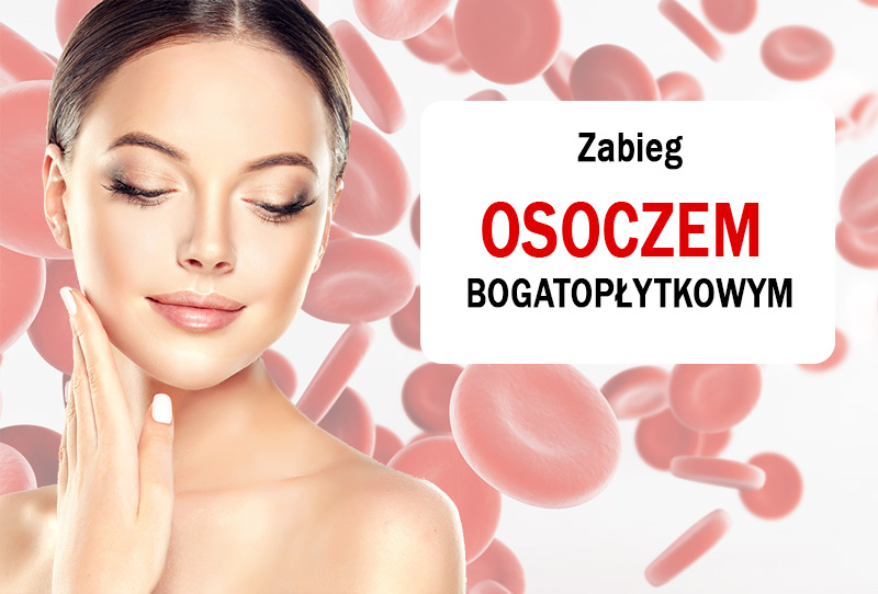 Zabieg OSOCZEM BOGATOPŁYTKOWYM